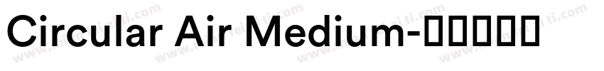Circular Air Medium字体转换